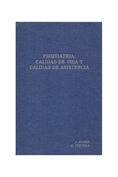 Psiquiatría: Calidad de vida y calidad de asistencia.